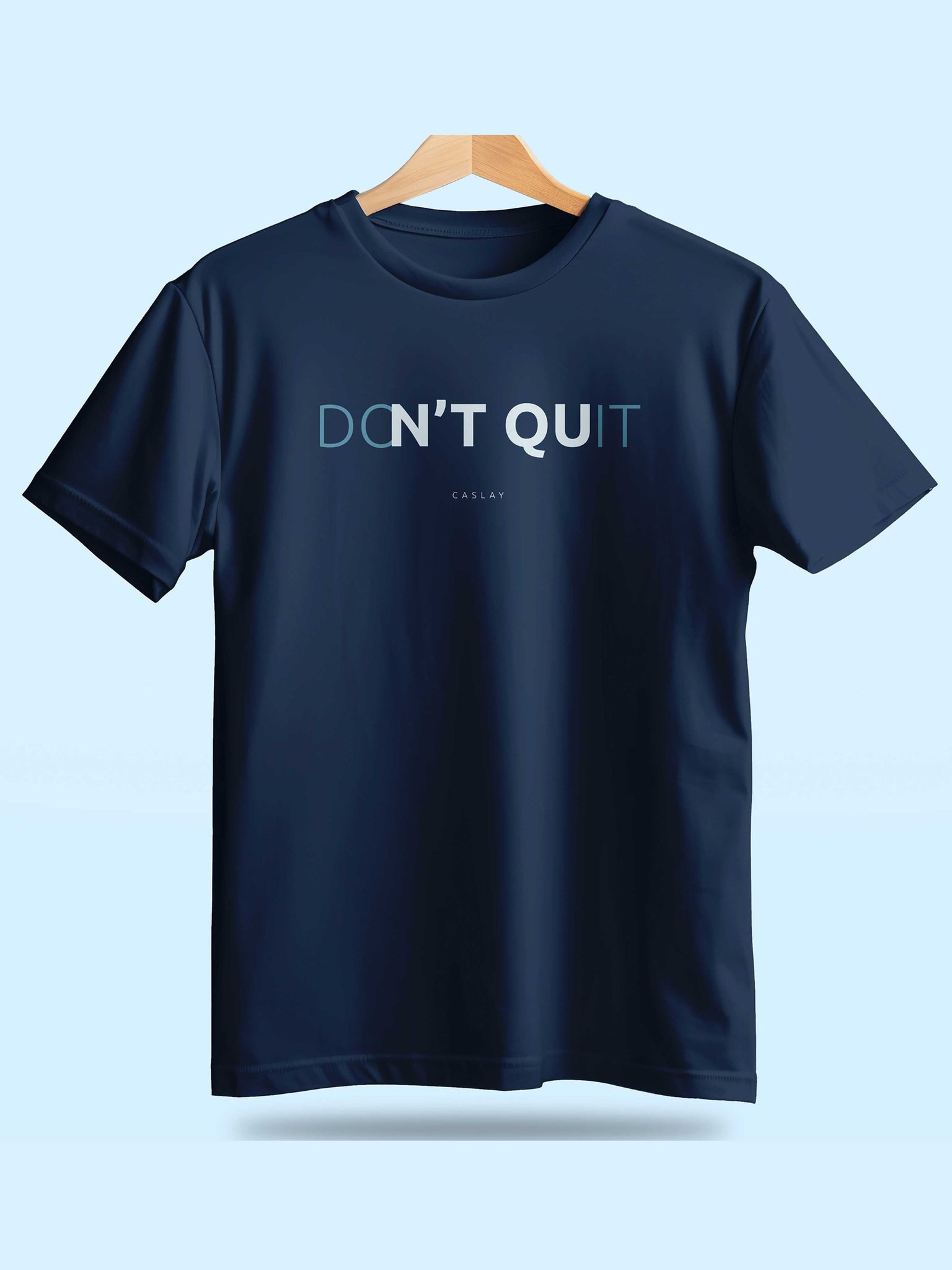 Caslay Sustainable - Don?t Quit Blue Crew Neck Printed T-Shirt